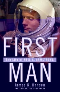 FIRST MAN The Life of Neil A. Armstrong