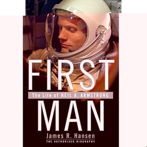FIRST MAN The Life of Neil A. Armstrong