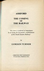 Ashford - The Coming Of The Railway