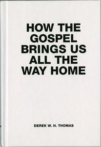 How the Gospel Brings Us All the Way Home