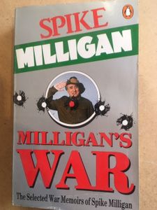 Milligan's War: The Selected War Memoirs Of Spike Milligan