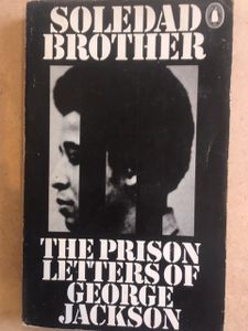 Soledad Brother: The Prison Letters Of George Jackson