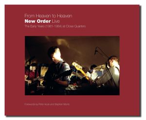 From Heaven to Heaven: New Order Live, The Early Years (1981-1984) at Close Quarters