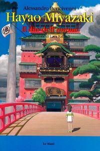 Hayao Miyazaki. Il Dio Dell'Anime