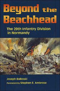 Beyond the Beachhead: The 29th Infantry Division in Normandy