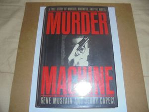 Murder Machine: A True Story of Murder, Madness, and the Mafia