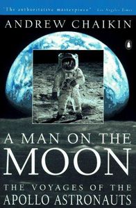 A Man On The Moon  The Voyages of the Apollo Astronauts