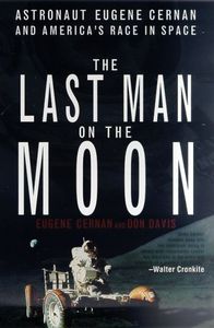 The Last Man On The Moon    Astronaut Eugene Cernan and America's Race In Space