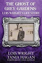 The Ghost of Grey Gardens: Lois Wright's Life Story