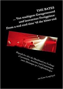 The Bates... Von trashigem Garagensound und lauwarmer Fertigpizza: From a real cool time 'til the bitter end