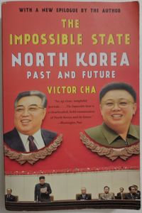 The Impossible State: North Korea Past And Future