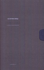 G-Star Raw 1989-2014. 25 Years of Denim Innovation