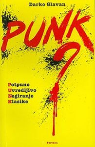 PUNK: Potpuno Uvredljivo Negiranje Klasike