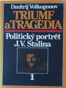 Triumf a tragédia. Politický portrét J.V. Stalina 1