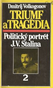 Triumf a tragédia. Politický portrét J.V. Stalina 2