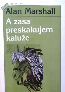 A zasa preskakujem kaluže