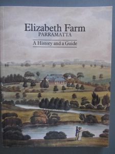 Elizabeth Farm Parramatta: A History and a Guide
