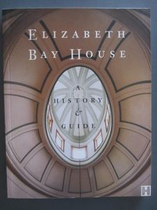 Elizabeth Bay House: A History & Guide