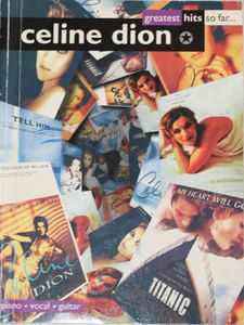 Celine Dion greatest hits so far... piano vocal guitar