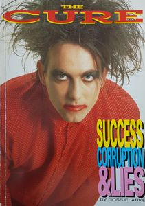 The Cure : Success, Corruption & Lies