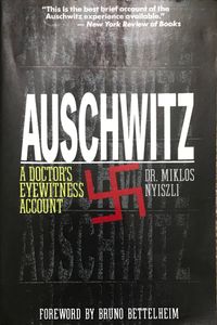 Auschwitz: A Doctor’s Eyewitness Account