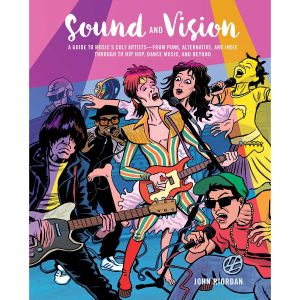 Sound And Vision: A Guide To Music's Cult Artists – From Punk, Alternative, And Indie Through To Hip-Hop, Dance Music, And Beyond