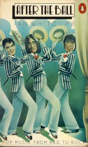 After the Ball: Pop Music from Rag to Rock