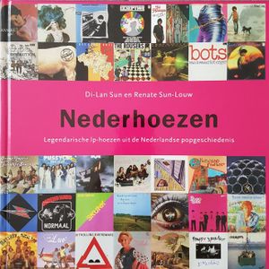 Nederhoezen : Legendarische LP-Hoezen Uit De Nederlandse Popgeschiedenis