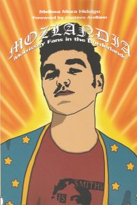 Mozlandia - Morrissey Fans in the Borderlands