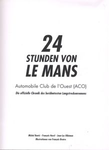 24 Stunden Von Le Mans - Die offizielle Chronik des berühmtesten Langstreckenrennens