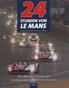 24 Stunden Von Le Mans - Die offizielle Chronik des berühmtesten Langstreckenrennens