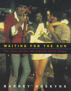 Waiting for the Sun: The Story of the Los Angeles Music Scene