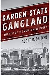 Garden State Gangland: The Rise of the Mob in New Jersey