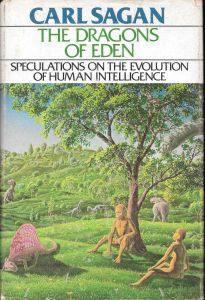 The Dragons of Eden: Speculations on the Evolution of Human Intelligence
