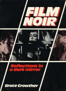 Film Noir: Reflections In A Dark Mirror