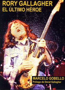 Rory Gallagher - El Último Héroe