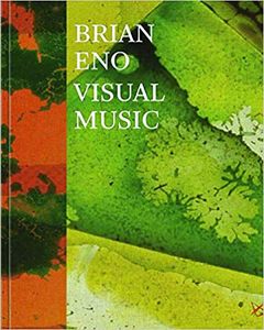 Brian Eno: Visual Music