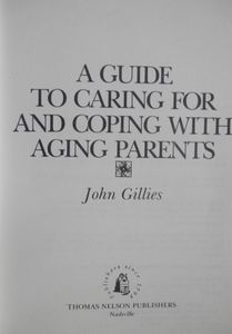 A Guide to Caring for and Coping with Aging Parents
