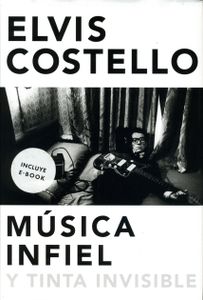 Elvis Costello - Música Infiel Y Tinta Invisible
