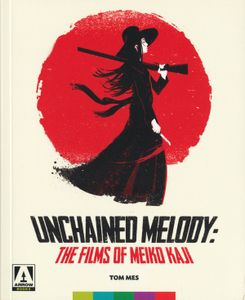 Unchained Melody: The Films Of Meiko Kaji