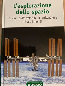 L'Esplorazione Dello Spazio. I Primi Passi Verso La Colonizzazione Di Altri Mondi
