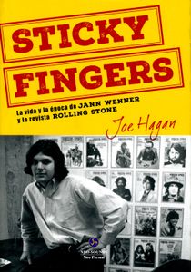 Sticky Fingers - La Vida y la Época de Jann Wenner y la Revista Rolling Stone