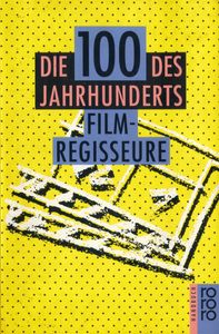 Die 100 des Jahrhunderts: Filmregisseure