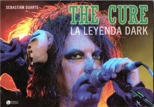 The Cure: La Leyenda Dark