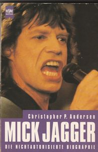 Mick Jagger: Die nichtautorisierte Biographie