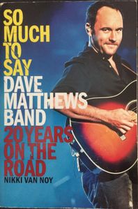 So Much To Say: Dave Matthews Band 20 Years On The Road