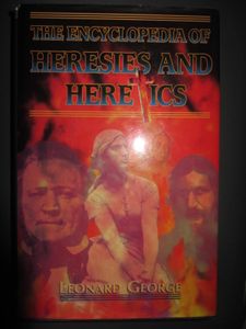 The Encyclopedia of Heresies and Heretics