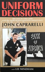 Uniform Decisions: My Life in the LAPD and the North Hollywood Shootout