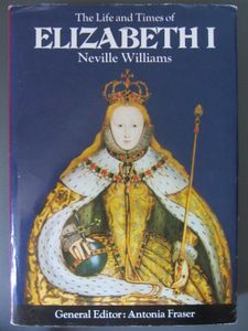 The Life and Times of Elizabeth I