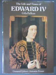 The Life and Times of Edward IV